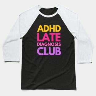 ADHD Late Diagnosis Club Baseball T-Shirt